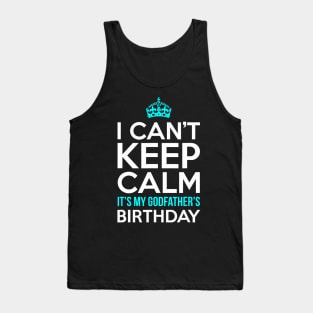 I Cant Keep Calm Its My Girlfriends Birthday Party Tank Top